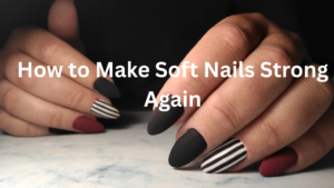 Why Are My Nails Soft After a Shower