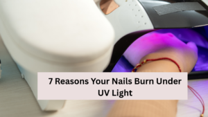 Why Do My Nails Burn Under UV Light? Causes, Fixes & When to Worry